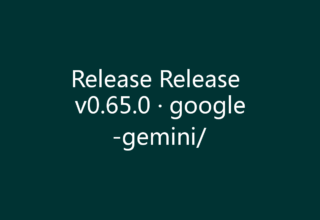 Release Release v0.65.0 · google-gemini/